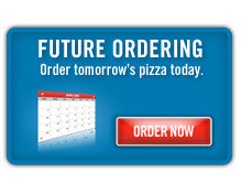 Future Ordering - Order tomorrow's pizza, today!